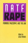 Date Rape: Feminism, Philosophy, and the Law