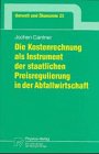 Die Kostenrechnung als Instrument der staatlichen Preisregulierung in der Abfallwirtschaft (Umwelt und &Ouml;konomie)