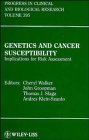 Genetics and Cancer Susceptibility: Implications for Risk Assessment : Proceedings of the Eighth International Conference on Carcinogenesis and Risk Assessment, ... in Clinical and Biological Research)