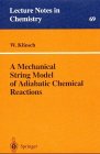 A Mechanical String Model of Adiabatic Chemical Reactions (Lecture Notes in Chemistry)