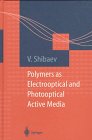Polymers As Electrooptical and Photooptical Active Media (Macromolecular Systems, Materials Approach)