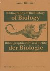 Bibliography of the History of Biology/Bibliographie Zur Geschichte De Biologie: Bibliographie Zur Geschichte Der Biologie