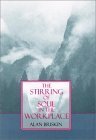 The Stirring of Soul in the Workplace (Jossey-Bass Business and Management Series)