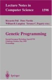 Genetic Programming: Second European Workshop, EuroGP'99, G&ouml;teborg, Sweden, May 26-27, 1999, Proceedings (Lecture Notes in Computer Science)