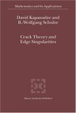 Crack Theory and Edge Singularities (Mathematics and Its Applications)