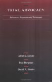 Trial Advocacy: Inferences, Arguments and Techniques (American Casebook Series)