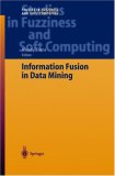 Information Fusion in Data Mining (Studies in Fuzziness and Soft Computing)