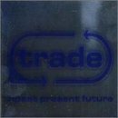 Trade - Past Present & Future