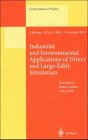 Industrial and Environmental Applications of Direct and Large-Eddy Simulation: Proceedings of a Workshop Held in Istanbul, Turkey, 5-7 August 1998 (Lecture Notes in Physics)
