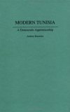 Modern Tunisia: A Democratic Apprenticeship