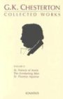 The Collected Works of G.K. Chesterton, Volume 2 : The Everlasting Man, St. Francis of Assisi, St Thomas Aquinas