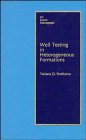 Well Testing in Heterogeneous Formations (Exxon Monographs Series)