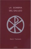 La Sombra Del Galileo/ the Shadow of the Galilean: The Quest of the Historical Jesus in Narrative Form (Coleccion el Peso de los Dias)