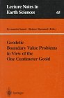 Geodetic Boundary Value Problems in View of the One Centimeter Geoid (Lecture Notes in Earth Sciences)