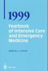 Yearbook of Intensive Care and Emergency Medicine / Annual volumes 1999 (Yearbook of Intensive Care and Emergency Medicine)