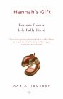 Hannah's Gift: Lessons from a Life Fully Lived