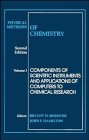 Components of Scientific Instruments and Applications of Computers to Chemical Research, Volume 1, Physical Methods of Chemistry, 2nd Edition