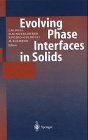 Evolving Phase Interfaces in Solids: Fundamental Contributions to the Continuum Theory of Evolving Phase Interfaces in Solids