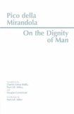 On the Dignity of Man: On Being and the One : Heptaplus (Hackett Classics)