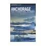 Insiders' Guide to Anchorage and Southcentral Alaska: Including the Kenai Peninsula, Prince William Sound, and Denali National Park (Insiders' Guide Series) book cover