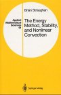 The Energy Method, Stability and Nonlinear Convection (Applied Mathematical Sciences)