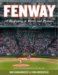 Dan Shaughnessy: Fenway, Expanded and Updated: A Biography in Words and Pictures