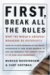 First, Break All the Rules: What the World's Greatest Managers Do Differently