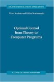 Optimal Control from Theory to Computer Programs (Solid Mechanics and Its Applications)