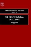 The Multicultural Challenge, Volume 22 (Comparative Social Research)