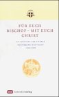 F&uuml;r euch Bischof - mit euch Christ. Die Bisch&ouml;fe der Di&ouml;zese Rottenburg - Stuttgart 1828-2003.