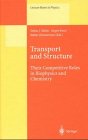 Transport and Structure: Their Competitive Roles in Biophysics and Chemistry (Lecture Notes in Physics)
