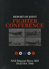 Report of Joint Fighter Conference: Nas Patuxent River, MD 16-23 October 1944 (Schiffer Military History)