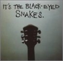 It's the Black-Eyed Snakes
