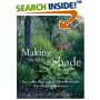 Making the Most of Shade: How to Plan, Plant, and Grow a Fabulous Garden that Lightens up the Shadows book cover