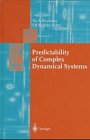 Predictability of Complex Dynamical Systems (Springer Series in Synergetics)