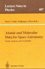 Atomic and Molecular Data for Space Astronomy (Lecture Notes in Physics)
