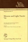 Mesons and Light Nuclei '95: Proceedings of the 6th International Conference, Straz Pod Ralskem, July 3-7, 1995 (Few-Body Systems. Supplementum, 9)