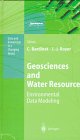 Geosciences and Water Resources: Environmental Data Modeling (Data and Knowledge in a Changing World)