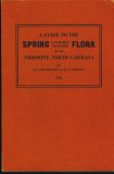 A Guide to the Spring and Early Summer Flora of the Piedmont, North Carolina, 6th Revised Edition