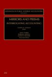 Mirrors and Prisms: Interrogating Accounting (Advances in Public Interest Accounting)
