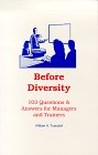 Before Diversity: 103 Questions & Answers for Managers and Trainers