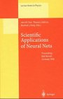 Scientific Applications of Neural Nets: Proceedings of the 194th W.E. Heraeus Seminar Held at Bad Honnef, Germany, 11-13 May 1998 (Lecture Notes in Physics)