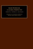 Bank Problems: A Global Perspective (Research in Financial Services: Private and Public Policy)