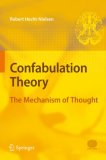 Confabulation Theory: The Mechanism of Thought