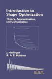 Introduction to Shape Optimization: Theory, Approximation, and Computation (Advances in Design and Control)