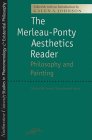 The Merleau-Ponty Aesthetics Reader: Philosophy and Painting (SPEP)