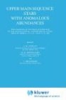Upper Main Sequence Stars with Anomalous Abundances (Astrophysics and Space Science Library)
