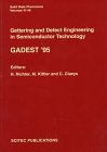 Gettering and Defect Engineering in Semiconductor Technology: Gadest '95 : Held in Parkhotel Schloss Wulkow, Near Berlin, Germany September 02-07, 1995 (Solid State Phenomena, Vols 47-48)