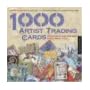 1,000 Artist Trading Cards: Innovative and Inspired Mixed Media ATCs (1000 Series) book cover
