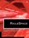 Railsspace: Building a Social Networking Website with Ruby on Rails (Addison-Wesley Professional Ruby) by Michael Hartl (No Image)